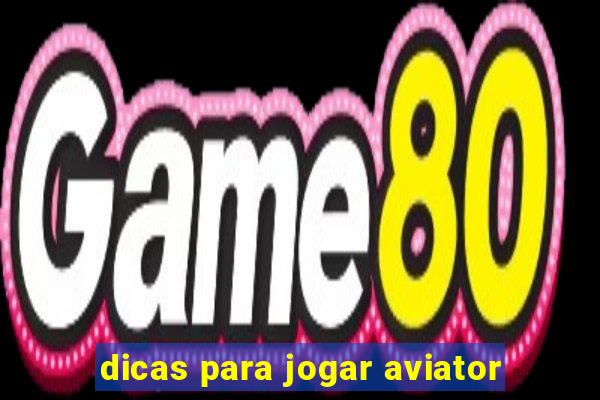 dicas para jogar aviator